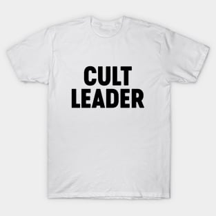 Cult Leader T-Shirt